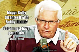 Bryan Fischer thinks Satan Got Megyn Kelly