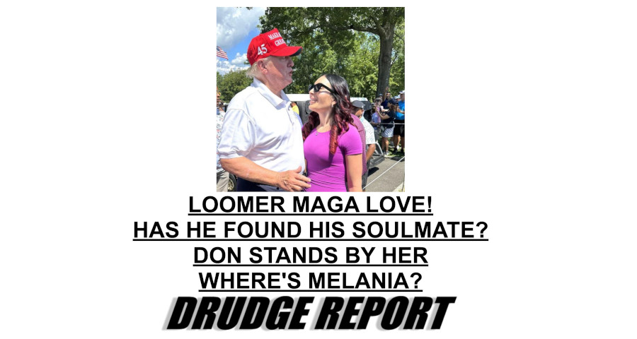 check out the Drudge Report Trump Loomer headlines